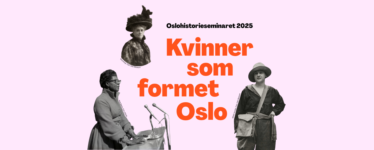 Teksten Oslohistorieseminaret 2025 Kvinner som formet Oslo i rødt på rosa bakgrunn med utklippede bilder av tre kvinner i sort-hvitt rundt