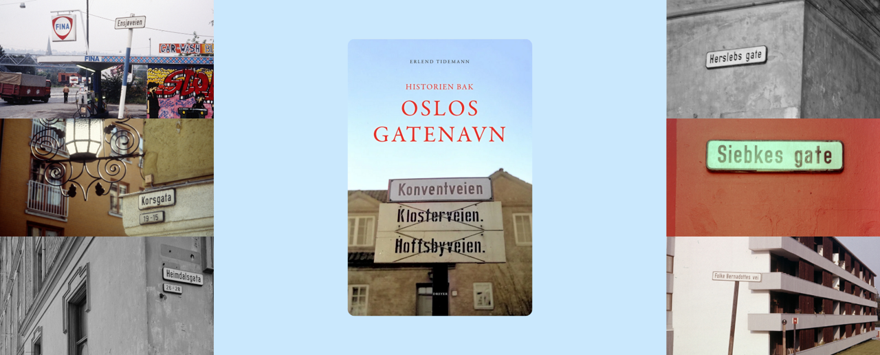 Bokomslag for Historien om Oslos gatenavn, omringet av fotografier av ulike gateskilt i Oslo.