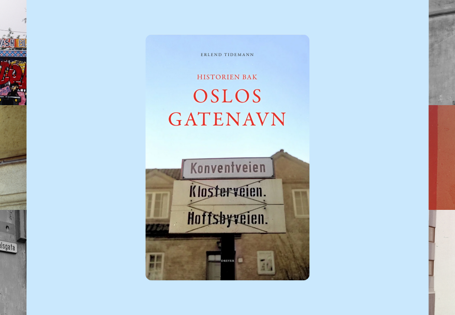 Bokomslag for Historien om Oslos gatenavn, omringet av fotografier av ulike gateskilt i Oslo.