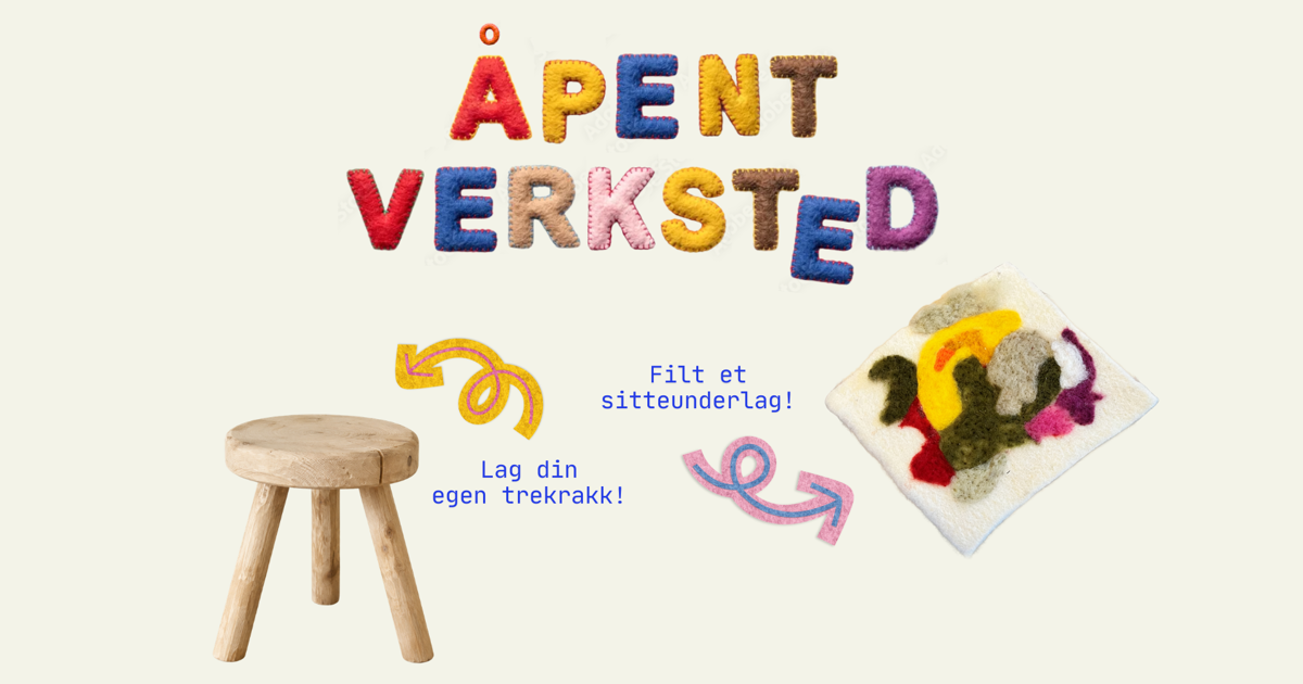 Åpent verksted: Filt sitteunderlag og lag krakk
